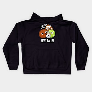 Meat Balls Funny Food Pun Kids Hoodie